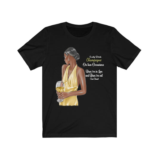 I Only Drink Champagne - Printed Tee ||  I only drink champagne T-Shirt